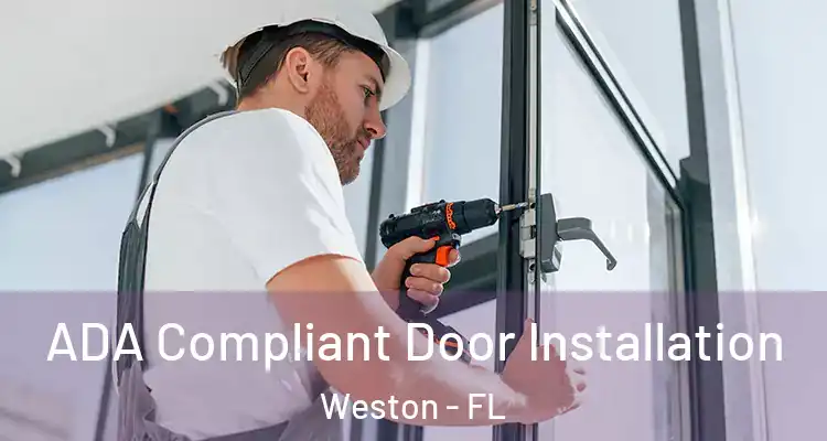  ADA Compliant Door Installation Weston - FL