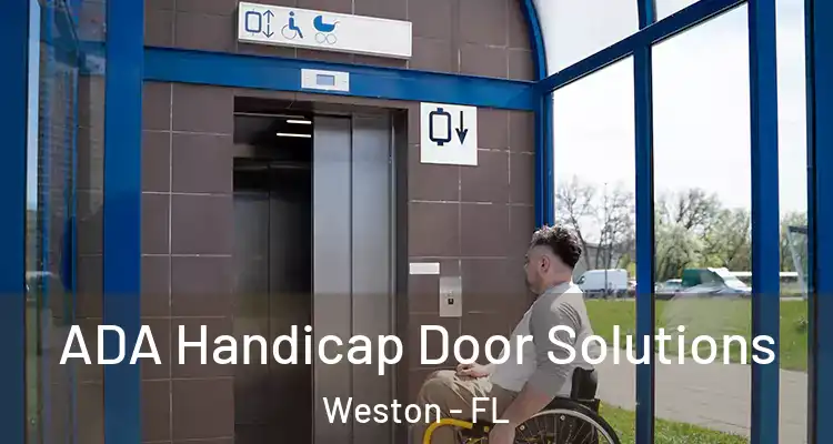  ADA Handicap Door Solutions Weston - FL