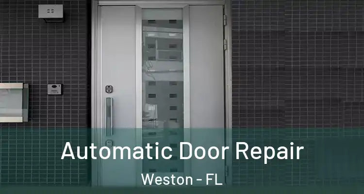  Automatic Door Repair Weston - FL
