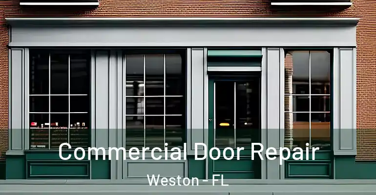  Commercial Door Repair Weston - FL