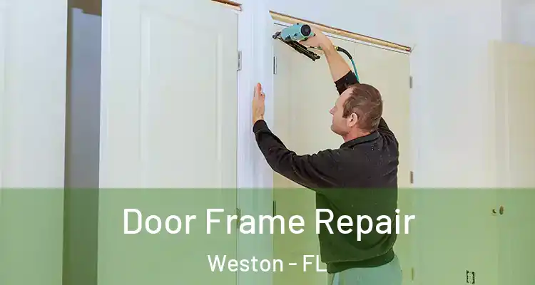  Door Frame Repair Weston - FL