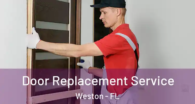  Door Replacement Service Weston - FL