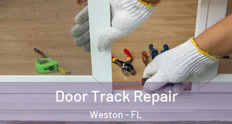  Door Track Repair Weston - FL