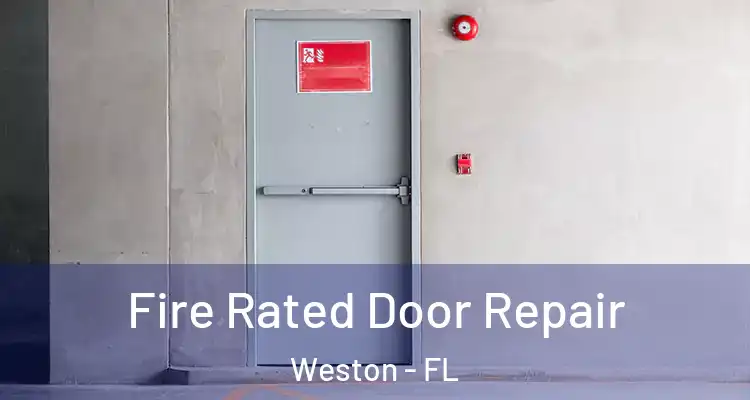  Fire Rated Door Repair Weston - FL