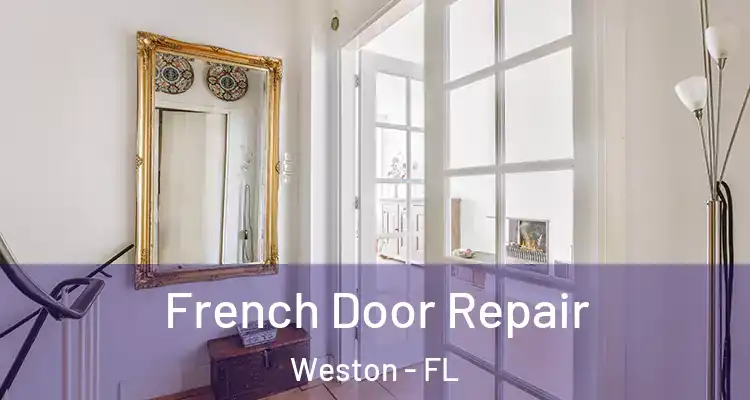  French Door Repair Weston - FL