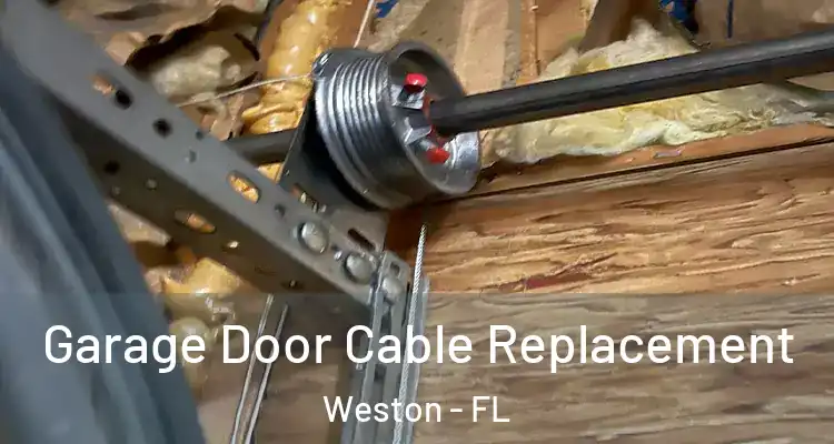  Garage Door Cable Replacement Weston - FL