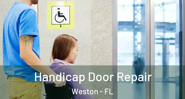  Handicap Door Repair Weston - FL