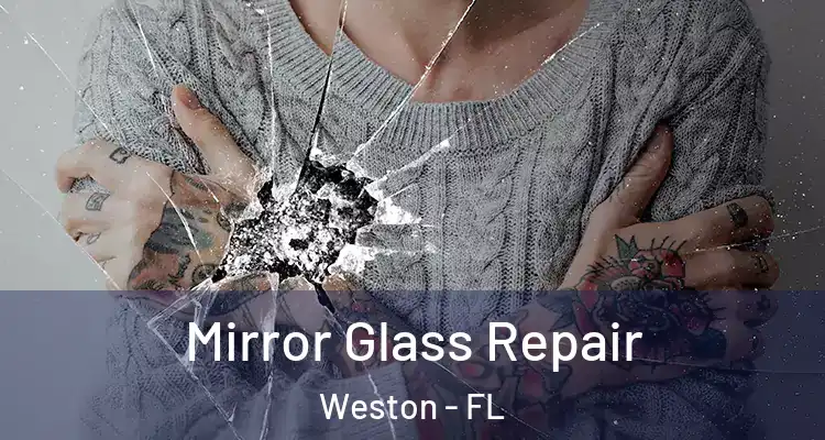  Mirror Glass Repair Weston - FL