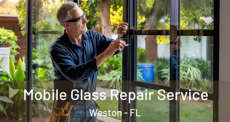  Mobile Glass Repair Service Weston - FL