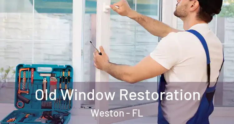  Old Window Restoration Weston - FL