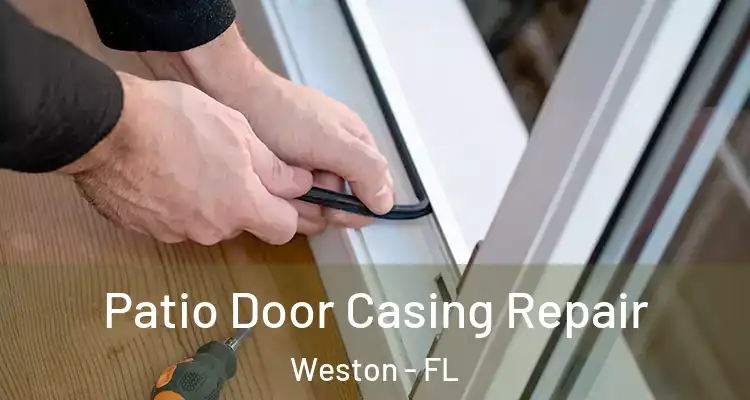  Patio Door Casing Repair Weston - FL