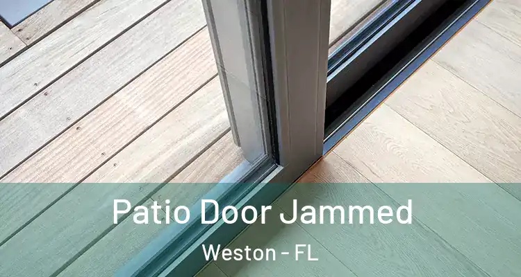  Patio Door Jammed Weston - FL