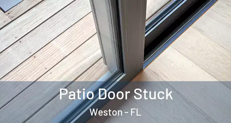  Patio Door Stuck Weston - FL