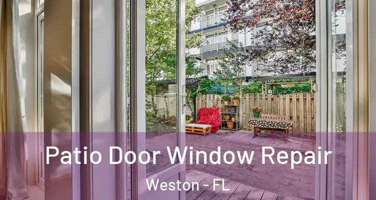  Patio Door Window Repair Weston - FL