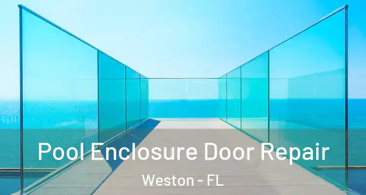  Pool Enclosure Door Repair Weston - FL
