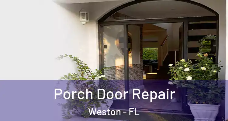  Porch Door Repair Weston - FL
