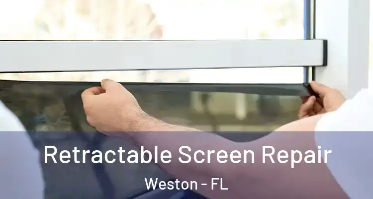  Retractable Screen Repair Weston - FL