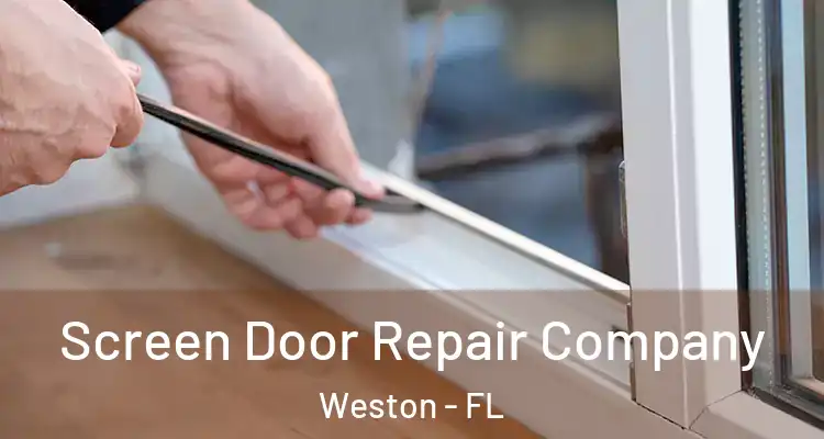  Screen Door Repair Company Weston - FL