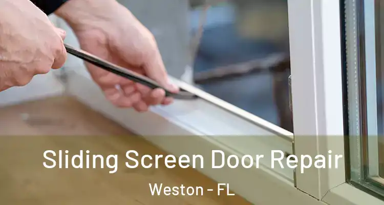  Sliding Screen Door Repair Weston - FL