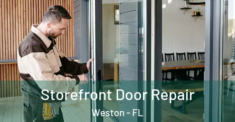  Storefront Door Repair Weston - FL